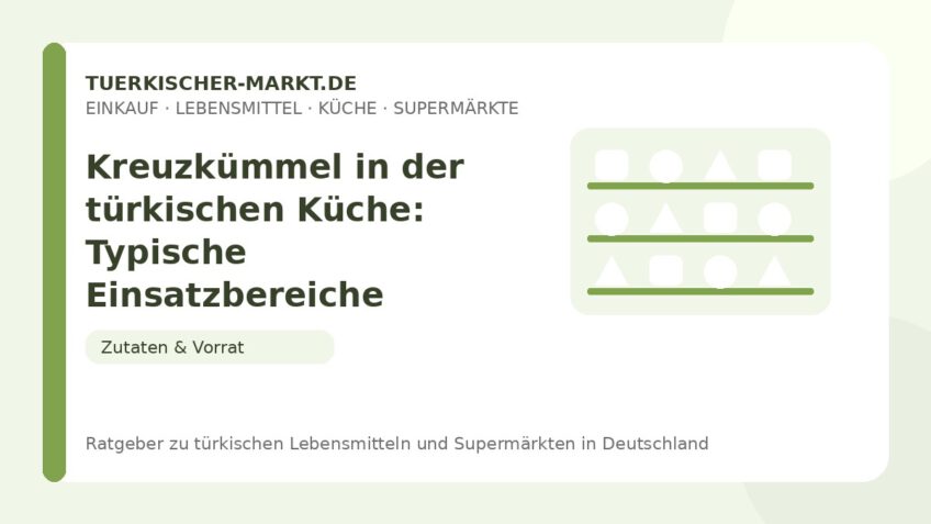 Kreuzkümmel in der türkischen Küche: Typische Einsatzbereiche – Beitragsbild auf tuerkischer-markt.de