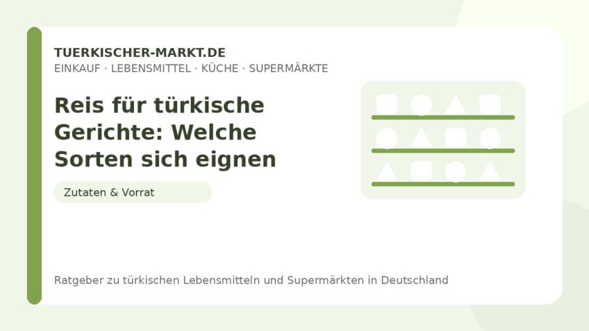 Reis für türkische Gerichte: Welche Sorten sich eignen – Beitragsbild auf tuerkischer-markt.de