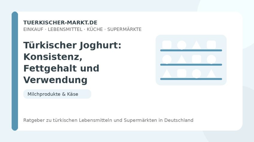 Türkischer Joghurt: Konsistenz, Fettgehalt und Verwendung – Beitragsbild auf tuerkischer-markt.de