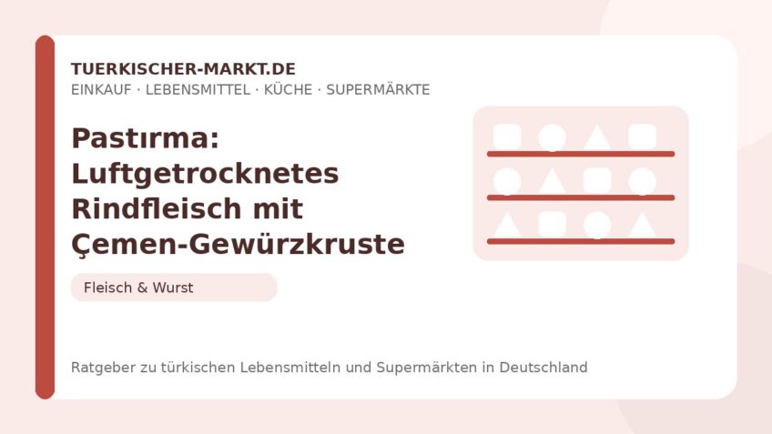Pastırma: Luftgetrocknetes Rindfleisch mit Çemen-Gewürzkruste – Beitragsbild auf tuerkischer-markt.de