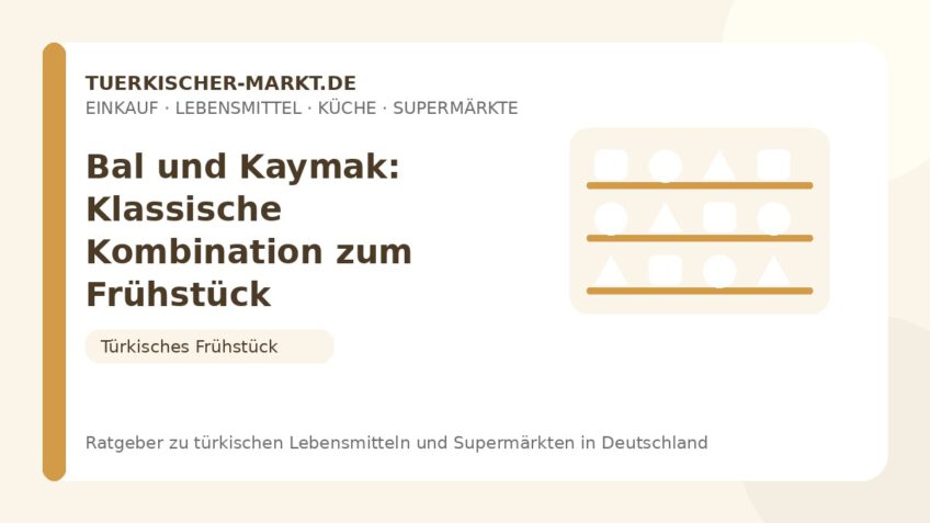 Bal und Kaymak: Klassische Kombination zum Frühstück – Beitragsbild auf tuerkischer-markt.de