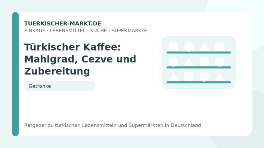 Türkischer Kaffee: Mahlgrad, Cezve und Zubereitung – Beitragsbild auf tuerkischer-markt.de